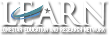 LEARN: Lonestar Education and Research Network